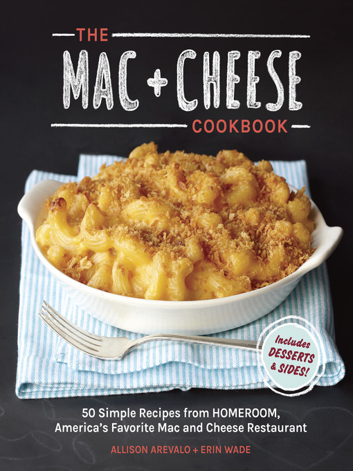 Title details for The Mac + Cheese Cookbook by Allison Arevalo - Available